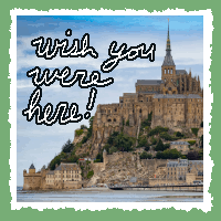 Wish you were here, written over an image of Mont-St-Michel